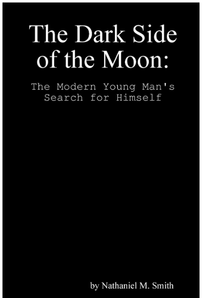 The Dark Side of the Moon: The Modern Young Man's Search for Himself